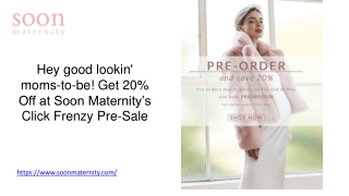 Hey good lookin' moms-to-be! Get 20% Off at Soon Maternity’s Click Frenzy Pre-Sale