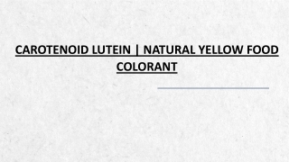 Carotenoid Lutein | Natural Yellow Food Colorant