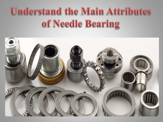 Understand the Main Attributes of Needle Bearing