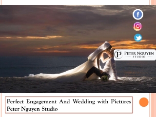 Perfect Engagement And Wedding with Pictures Peter Nguyen Studio