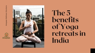 Discover Handpicked Yoga Retreats in India & it's Benefits