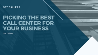 Get Callers | Picking the Best Call Center For Your Business