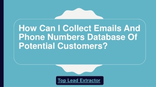 How Can I Collect Emails And Phone Numbers Database Of Potential Customers?