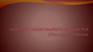 Looking for Robust Hospitality Software that Offers Superior Service