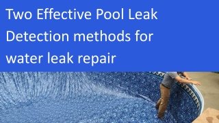 Two Effective Pool Leak Detection methods for water leak repair