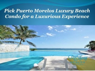 Pick Puerto Morelos Luxury Beach Condo for a Luxurious Experience