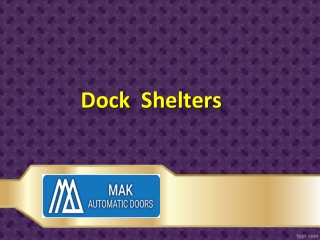 Dock Shelters In Sharjah, Dock Shelters Suppliers In Sharjah, Dock Shelters Repairs In Sharjah - MAK Automatic Doors