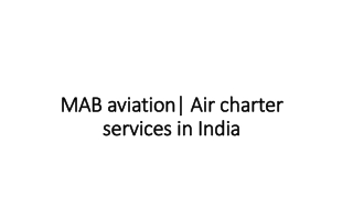 MAB aviation| Air charter services in India