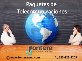 Paquetes de telecomunicaciones para el hogar y el lugar de trabajo al mejor precio: FonteraWeb