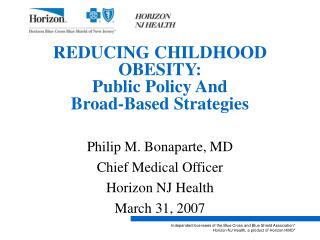 REDUCING CHILDHOOD OBESITY: Public Policy And Broad-Based Strategies