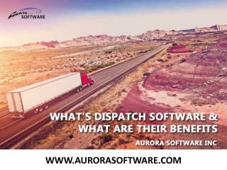 What’s Dispatch Software & What Are Their Benefits