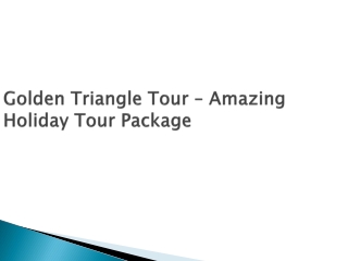 Golden Triangle Tour – Amazing Holiday Tour Package