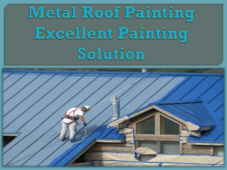 Metal Roof Painting Excellent Painting Solution