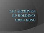 bp holdings hong kong- TAG ARCHIVES: BP HOLDINGS HONG KONG