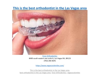 This is the best orthodontist in the Las Vegas area