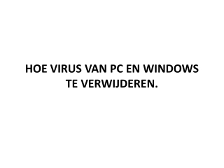 HOE VIRUS VAN PC EN WINDOWS TE VERWIJDEREN.