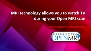 MRI Technology Allows You ToTWatch TV During your Open MRI Scan