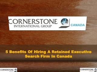 5 Benefits of Hiring a Retained Executive Search Firm in Canada