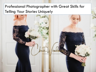 Professional Photographer with Great Skills for Telling Your Stories Uniquely