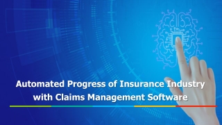 Benefits of Automated Claims Management Software