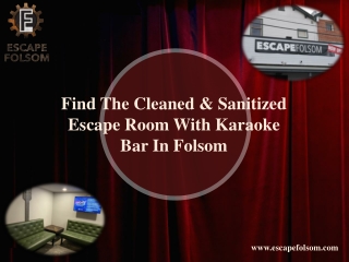 Find The Cleaned & Sanitized Escape Room With Karaoke Bar In Folsom