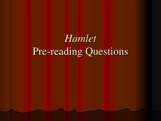 Hamlet Pre-reading Questions
