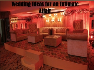 Wedding Ideas for an Intimate Affair - Wedding venue in Delhi