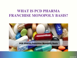 What Is PCD Pharma Franchise Monopoly Basis?