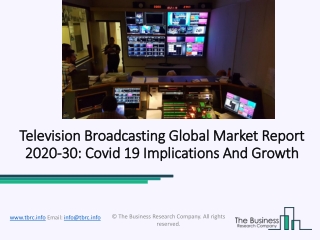 Television Broadcasting Market Industry Growth Worldwide Forecasts To 2030