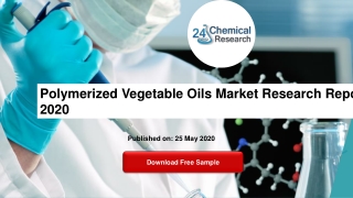 Polymerized Vegetable Oils Market Research Report 2020