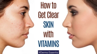 How to Get Clear Skin with Vitamins?