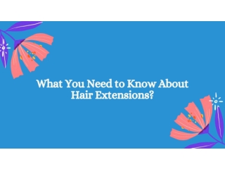 What You Need to Know About Hair Extensions?