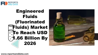 Engineered Fluids (Fluorinated Fluids) Market Size, Cost Structure,  Status and Forecasts to 2026