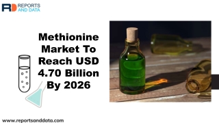 Methionine Market To Reach USD 4.70 Billion By 2026