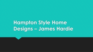 Hampton Style Home Designs - James Hardie