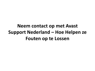 Neem contact op met Avast Support Nederland – Hoe Helpen ze Fouten op te Lossen