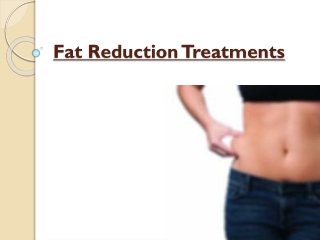 How Fat Reduction Treatments Help to Live A Comfortable Life