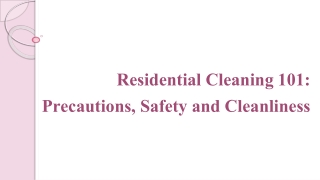Residential Cleaning : Precautions, Safety and Cleanliness