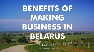 Benefits of Making Business in Belarus | Buy & Sell Business