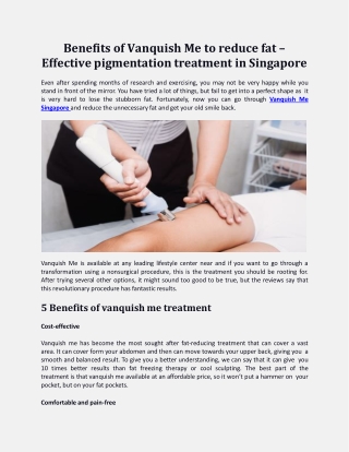 Know the benefits of vanquish me treatment in Singapore
