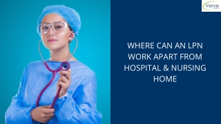 Where Can An LPN Work Apart From Hospital & Nursing Home