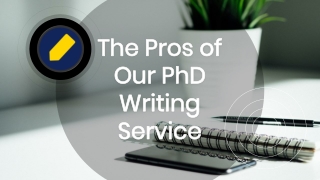 The Pros of our PhD Writing Service - CheapestEssay