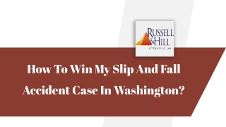 How To Win My Slip And Fall Accident Case In Washington?
