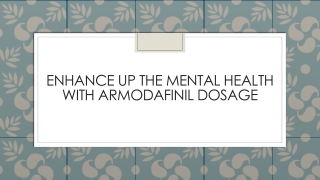 Enhance  mental health with armodafinil dosage