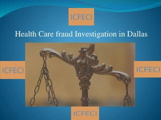 Health Care fraud Investigation in Dallas