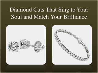 Diamond Cuts That Sing to Your Soul and Match Your Brilliance