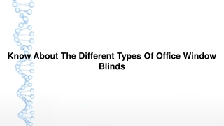 Know About The Different Types Of Office Window Blinds