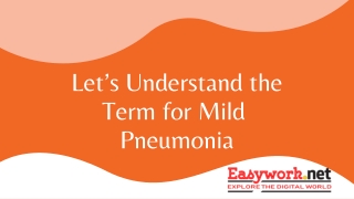 Let’s Understand the Term for Mild  Pneumonia