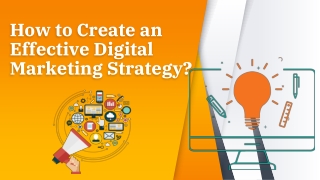 How to Create an Effective Digital Marketing Strategy?
