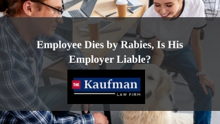 Employee Dies by Rabies, Is His Employer Liable?